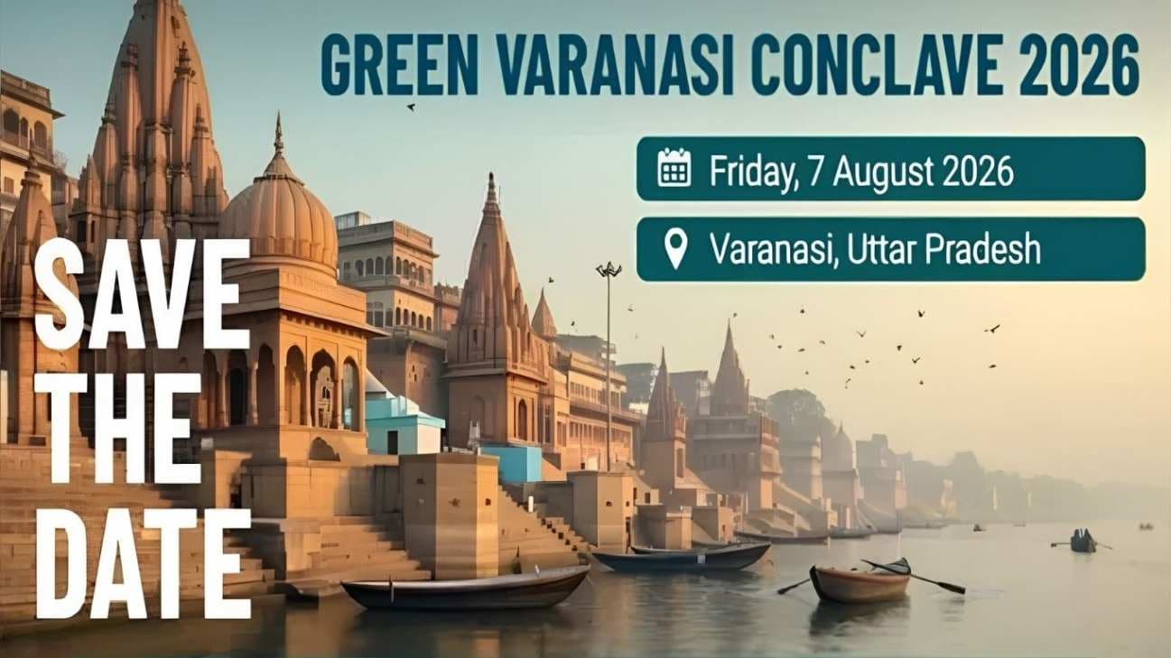 ग्रीन वाराणसी कॉन्क्लेव में विरासत को संजोने के साथ ही सतत भविष्य के निर्माण पर होगा मंथन...